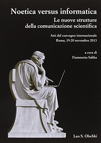 Noetica versus informatica. Le nuove strutture della conoscenza scientifica Noetica versus informatica. Le nuove strutture della conoscenza scientifica