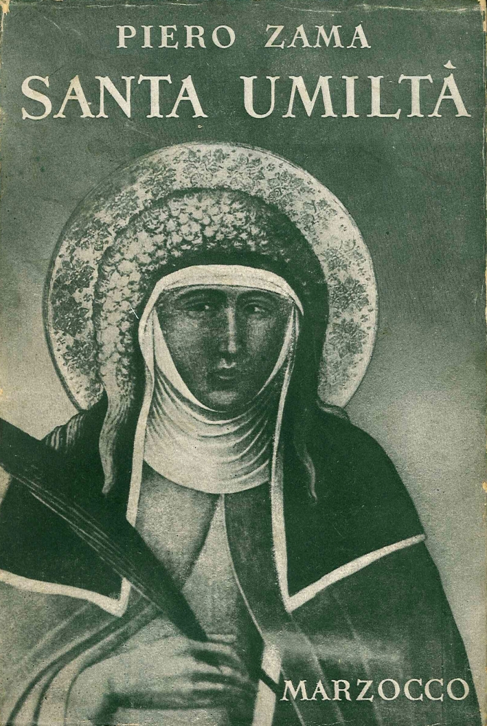 Santa Umiltà. La Vita e i Sermones Santa Umiltà. La Vita e i Sermones