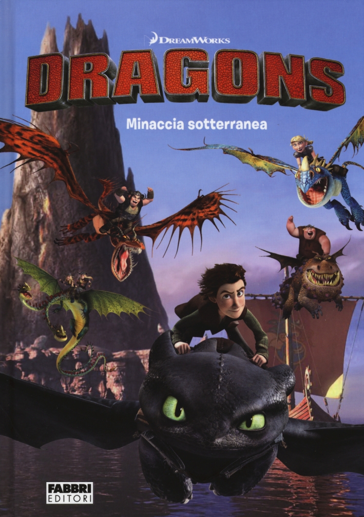 Minaccia sotterranea. Dragons. I cavalieri di Berk Minaccia sotterranea. Dragons. I cavalieri di Berk