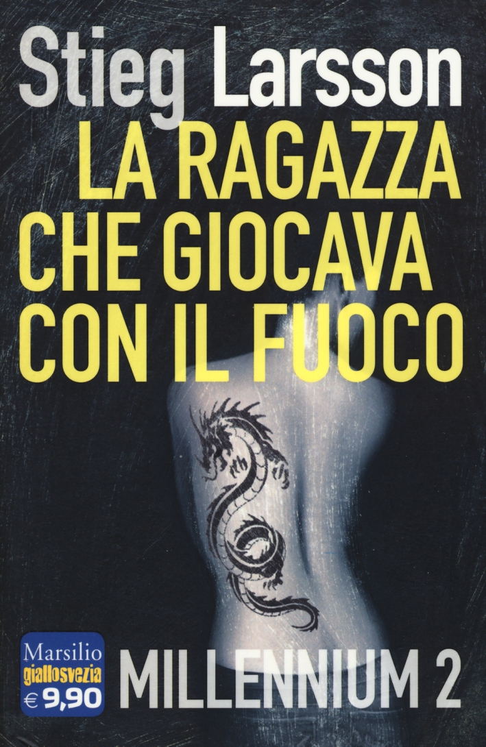La ragazza che giocava con il fuoco. Millennium. Vol. 2 La ragazza che giocava con il fuoco. Millennium. Vol. 2