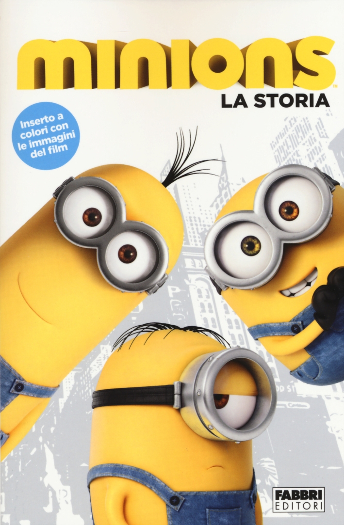Minions. La storia Minions. La storia