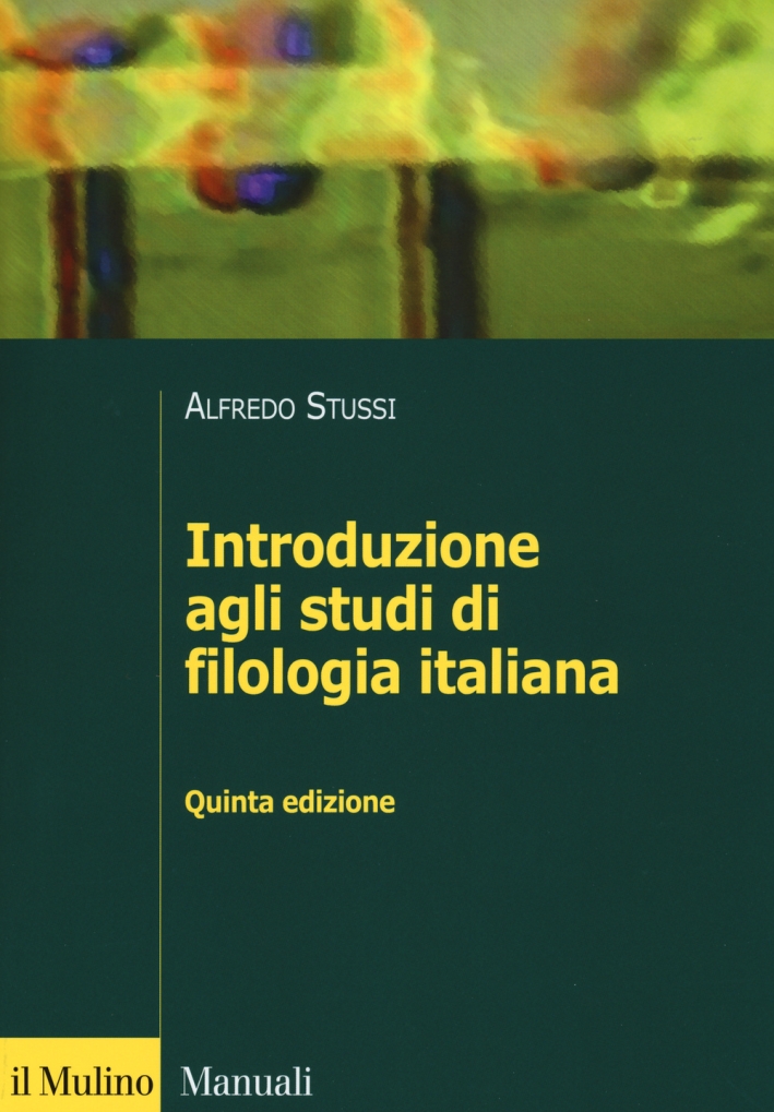 Introduzione agli studi di filologia italiana Introduzione agli studi di filologia italiana