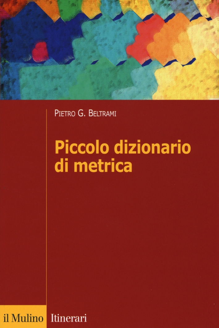 Piccolo dizionario di metrica Piccolo dizionario di metrica