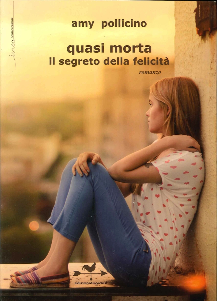 Quasi morta il segreto della felicità Quasi morta il segreto della felicità