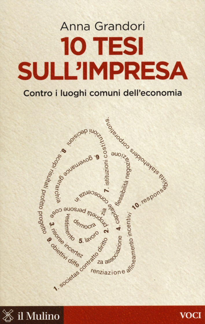 10 tesi sull'impresa. Contro i luoghi comuni dell'economia 10 tesi sull'impresa. Contro i luoghi comuni dell'economia