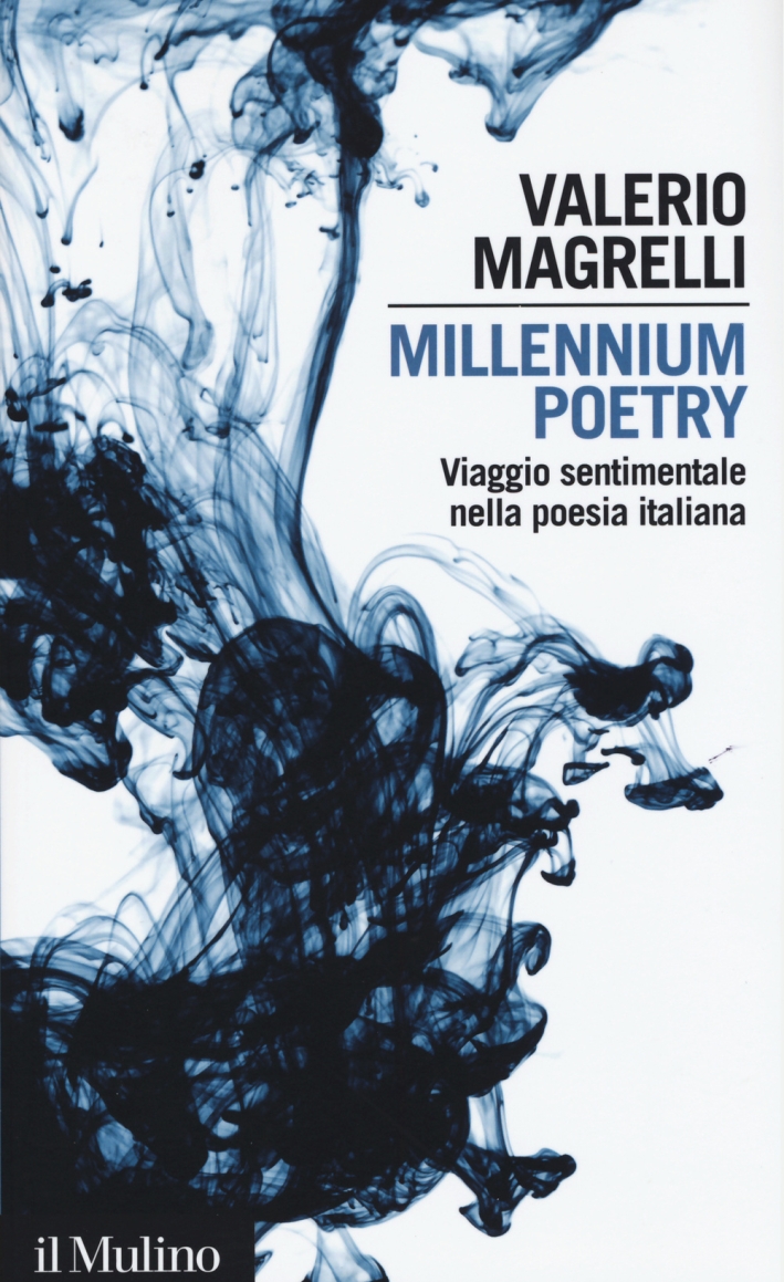 Millennium poetry. Viaggio sentimentale nella poesia italiana Millennium poetry. Viaggio sentimentale nella poesia italiana