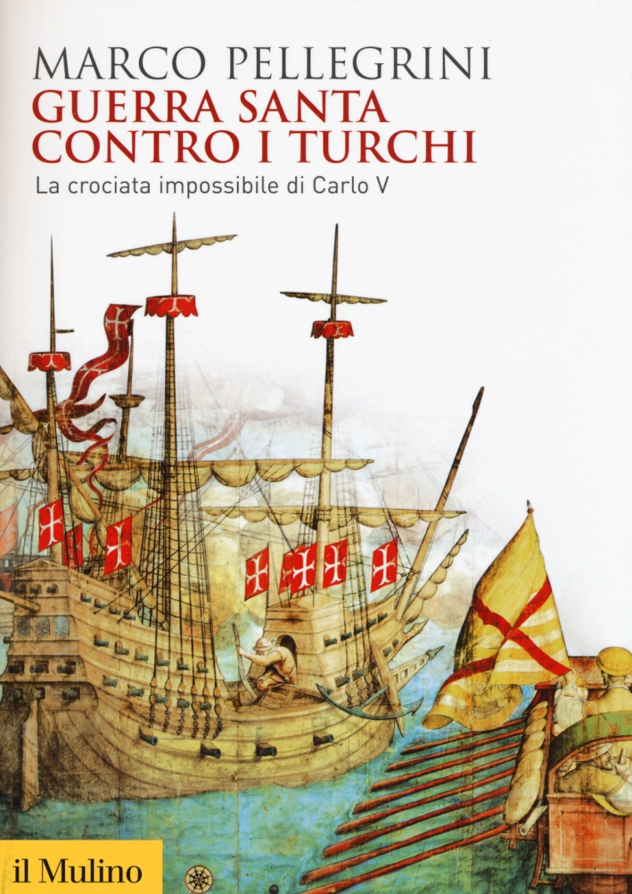 Guerra santa contro i turchi. La crociata impossibilie di Carlo V Guerra santa contro i turchi. La crociata impossibilie di Carlo V