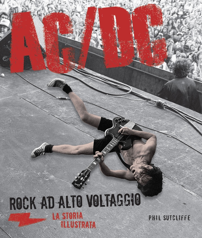 AC/DC. La storia illustrata AC/DC. La storia illustrata