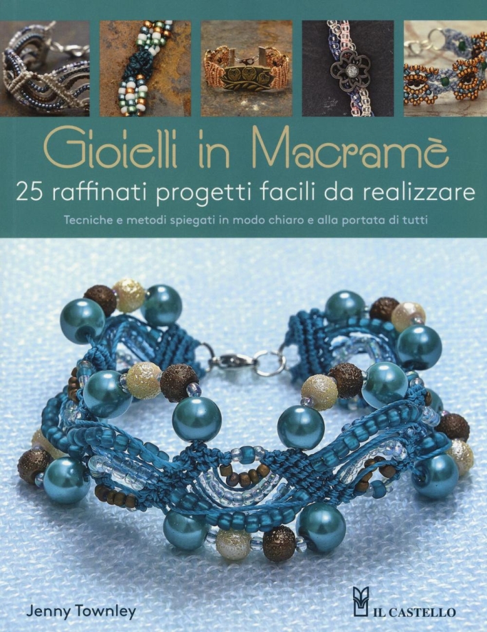 Gioielli in macramè. Ediz. illustrata Gioielli in macramè. Ediz. illustrata