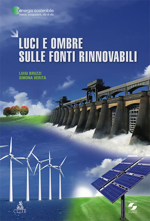 Luci e ombre sulle fonti rinnovabili Luci e ombre sulle fonti rinnovabili
