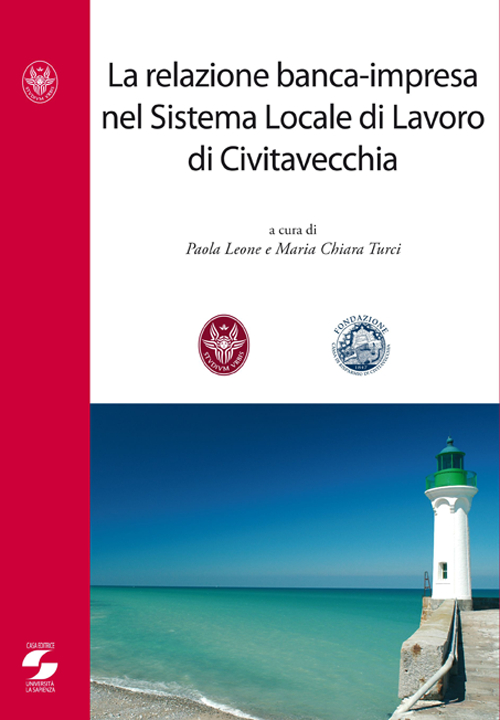 La relazione banca-impresa nel sistema locale di lavoro di Civitavecchia La relazione banca-impresa nel sistema locale di lavoro di Civitavecchia