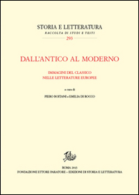 Dall'antico al moderno. Immagini del classico nelle letterature europee Dall'antico al moderno. Immagini del classico nelle letterature europee