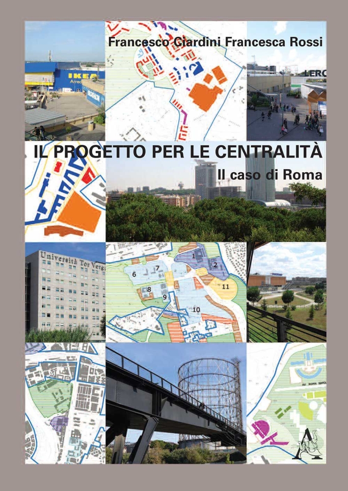 Il progetto per la centralità. Il caso di Roma Il progetto per la centralità. Il caso di Roma