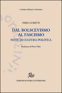 Dal bolscevismo al fascismo. Note di cultura politica Dal bolscevismo al fascismo. Note di cultura politica