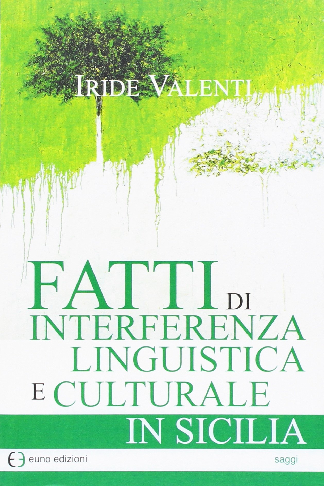 Fatti di interferenza linguistica culturale in Sicilia Fatti di interferenza linguistica culturale in Sicilia