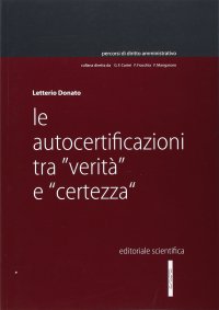 Le autocertificazioni tra «verità» e «certezza»