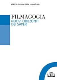 Filmagogia. Nuovi orizzonti dei saperi