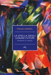 La stella degli uomini futuri. Romanzo di viaggio