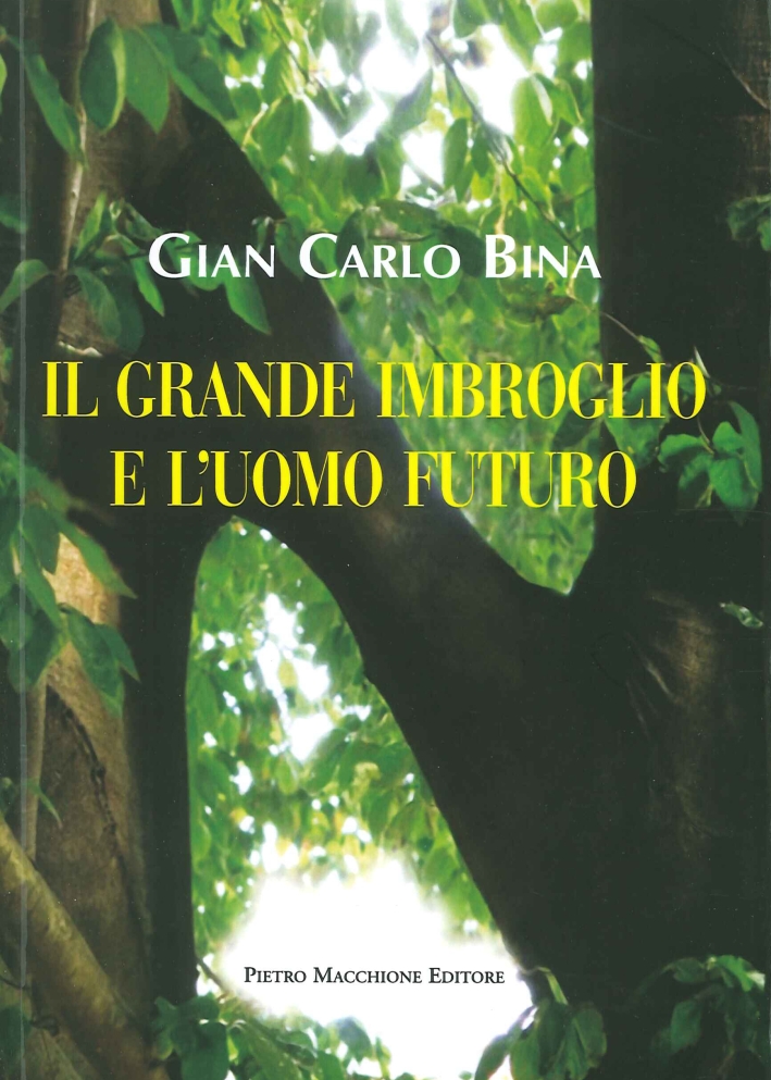 Il grande imbroglio e l'uomo futuro Il grande imbroglio e l'uomo futuro