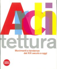 Architettura movimenti e tendenze dal XIX secolo a oggi