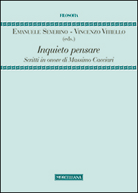 Inquieto pensare. Scritti in onore di Massimo Cacciari Inquieto pensare. Scritti in onore di Massimo Cacciari
