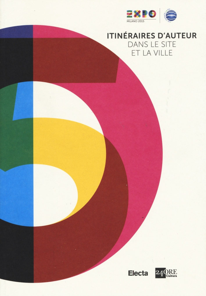 Itinerari d'autore tra il sito espositivo e la città. Expo guida extra. Ediz. francese Itinerari d'autore tra il sito espositivo e la città. Expo guida extra. Ediz. francese