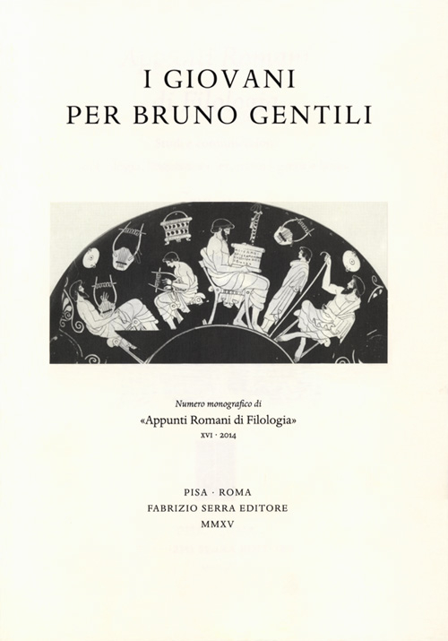 Appunti Romani di Filologia. I Giovani per Bruno Gentili. XVI. 2014 Appunti Romani di Filologia. I Giovani per Bruno Gentili. XVI. 2014