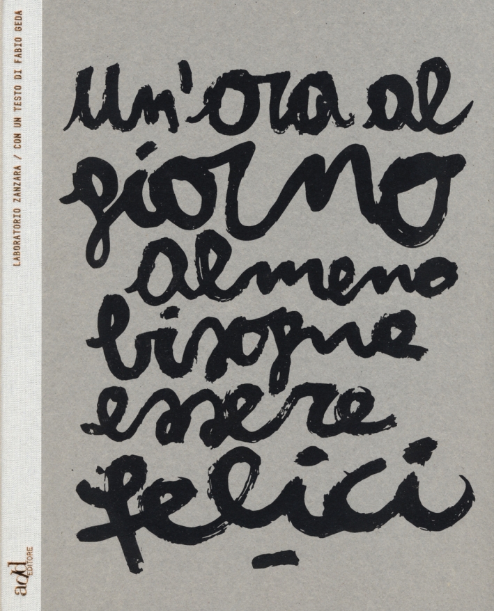 Un'ora al giorno almeno bisogna essere felici. Ediz. italiana e inglese Un'ora al giorno almeno bisogna essere felici. Ediz. italiana e inglese