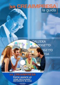 Come avviare un Home Restaurant. Ristorante in casa. Con CD-ROM