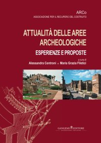 Attualità nelle Aree Archeologiche: Esperienze e Proposte