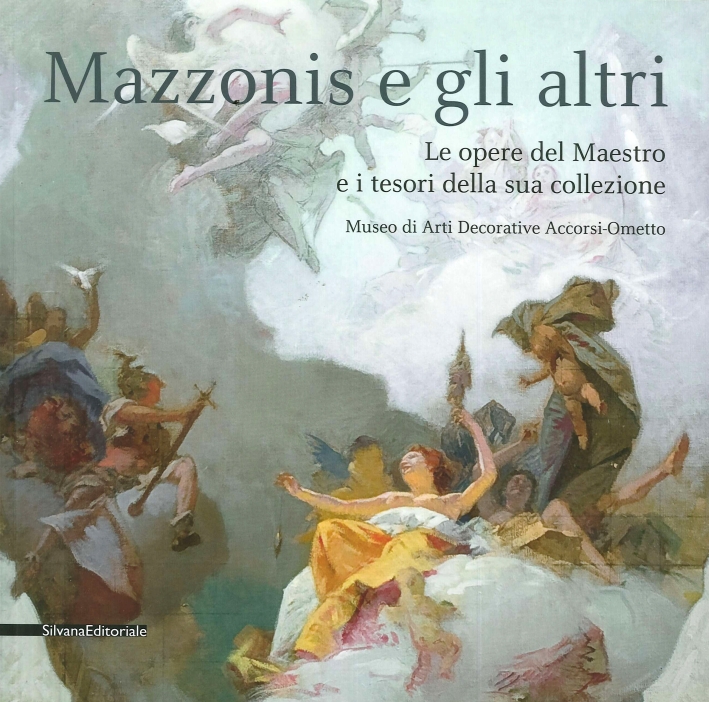 Mazzonis e gli altri. Le opere del Maestro e i tesori della sua collezione Mazzonis e gli altri. Le opere del Maestro e i tesori della sua collezione