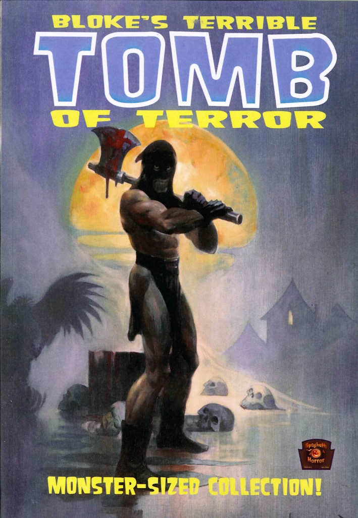 Bloke's Terrible. Tomb of Terror. Vol. 1 Bloke's Terrible. Tomb of Terror. Vol. 1