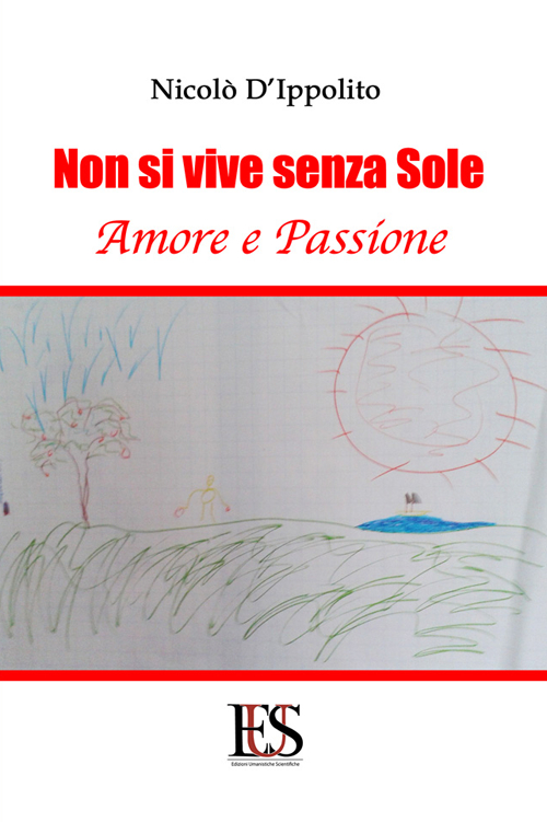 Non si vive senza sole. Amore e passione Non si vive senza sole. Amore e passione