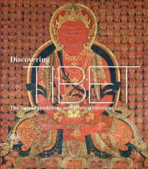 Discovering Tibet. The Tucci Expeditions and Tibetan Paintings Discovering Tibet. The Tucci Expeditions and Tibetan Paintings