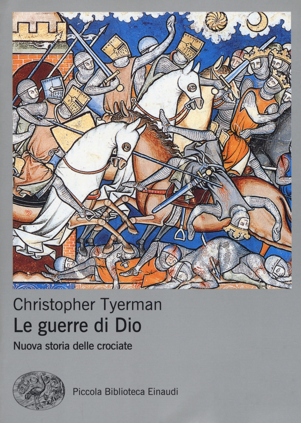Le guerre di Dio. Nuova storia delle crociate Le guerre di Dio. Nuova storia delle crociate