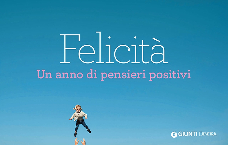 Felicità. Un anno di pensieri positivi