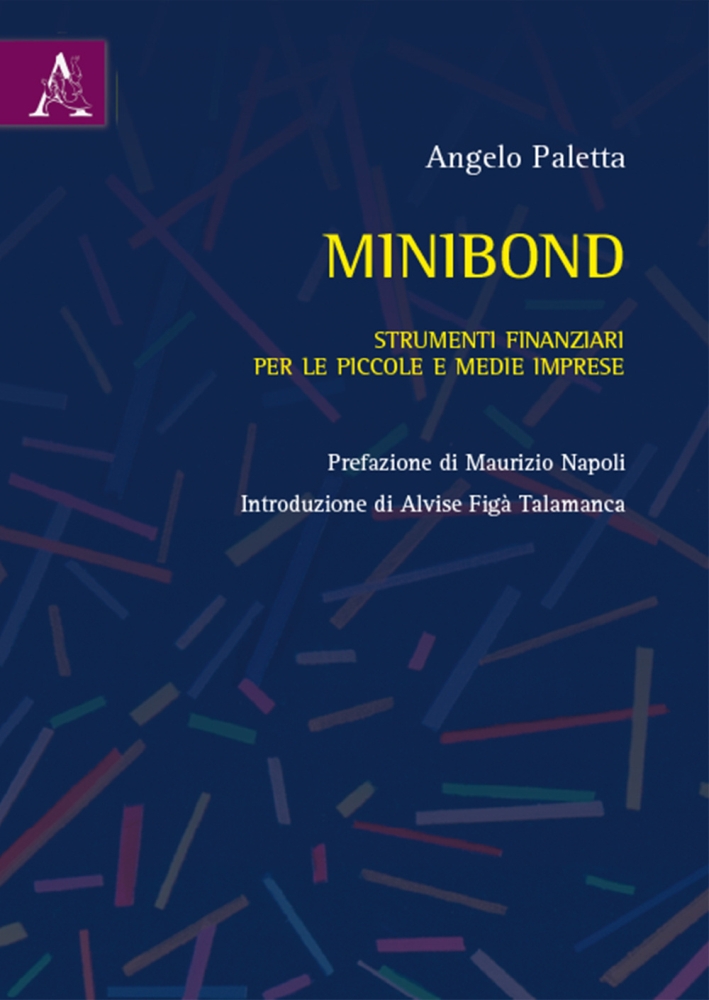 Minibond. Strumenti finanziari per le piccole e medie imprese Minibond. Strumenti finanziari per le piccole e medie imprese