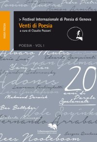 Venti di Poesia. Poesia Vol. 1. Festival Internazionale di Poesia di Genova