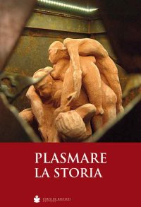 Plasmare la storia