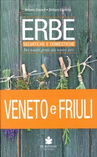 Erbe selvatiche e domestiche dei nostri prati dei nostri orti