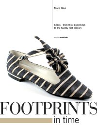 Footprints in time. Shoes, from their beginnings to the tewnty first century