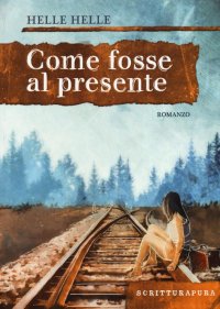 Come fosse al presente