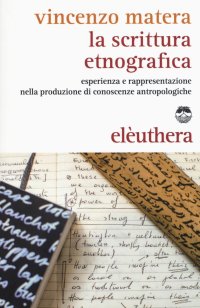 La scrittura etnografica. Esperienza e rappresentazione nella produzione di conoscenze antropologiche