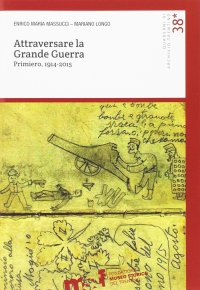 Attraversare la grande guerra. Primiero, 1914-2015