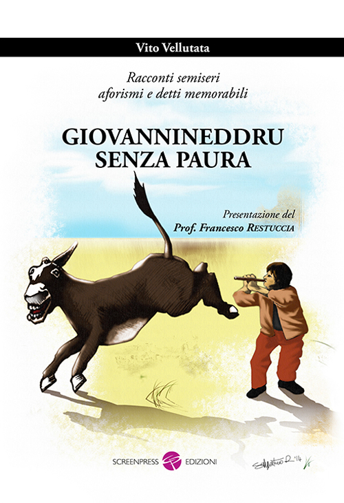 Giovannineddru senza paura. Racconnti semiseri aforismi e detti memorabili Giovannineddru senza paura. Racconnti semiseri aforismi e detti memorabili