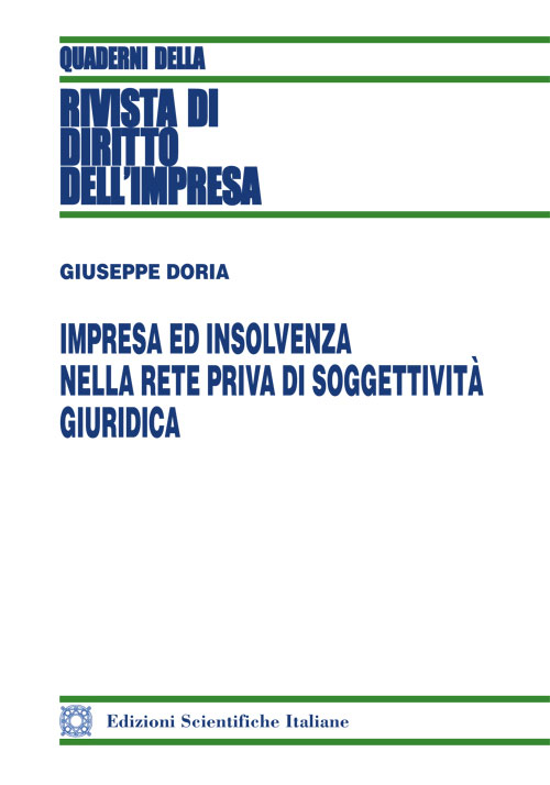 Impresa ed insolvenza nella rete priva di soggettività giuridica Impresa ed insolvenza nella rete priva di soggettività giuridica