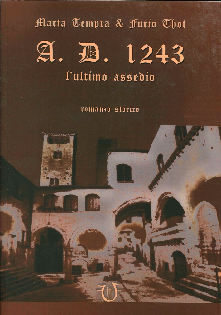 A.D. 1243. L'ultimo assedio A.D. 1243. L'ultimo assedio