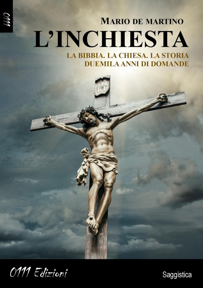 L'inchiesta la Bibbia. La Chiesa. La storia. Duemila anni di domande L'inchiesta la Bibbia. La Chiesa. La storia. Duemila anni di domande