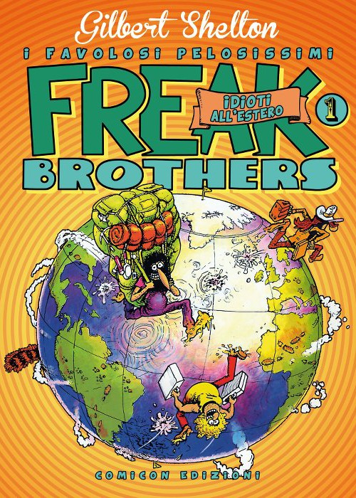 Idioti all'estero. Freak brothers. Ediz. limitata. Vol. 1 Idioti all'estero. Freak brothers. Ediz. limitata. Vol. 1