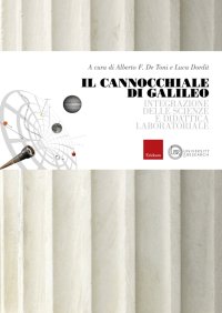 Il Cannocchiale di Galileo. Integrazione delle Scienze e Didattica Laboratoriale